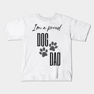 Fathers Day T-Shirt .Im a Proud Dog Dad Kids T-Shirt